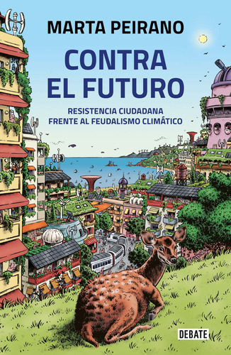 CONTRA EL FUTURO, de Peirano, Marta. Serie Ensayo Literario Editorial Debate, tapa blanda en español, 2022