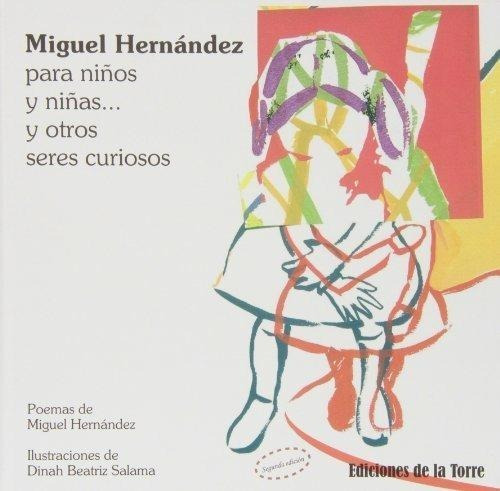 Miguel Hernandez Para Niños-niñas Y Seres Curiosos