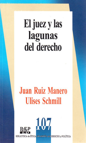 El Juez Y Las Lagunas Del Derecho, De Juan Ruiz Manero Y Ulises Schmill. Serie 9684766990, Vol. 1. Editorial Campus Editorial S.a.s, Tapa Blanda, Edición 2008 En Español, 2008