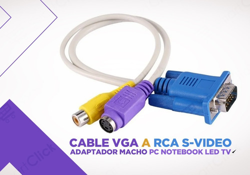 Cable Vga A Rca S-video Adaptador Macho Pc Notebook Led Tv