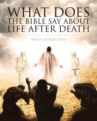 Libro What Does The Bible Say About Life After Death? - D...