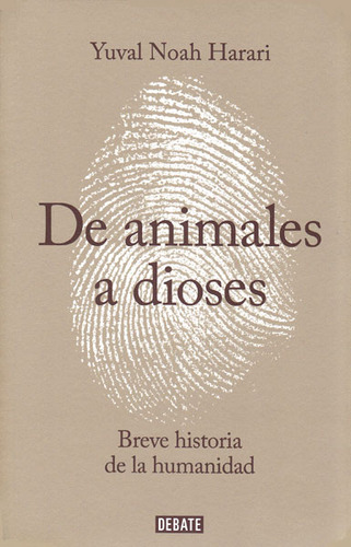 De Animales A Dioses Breve Historia De La Humanidad