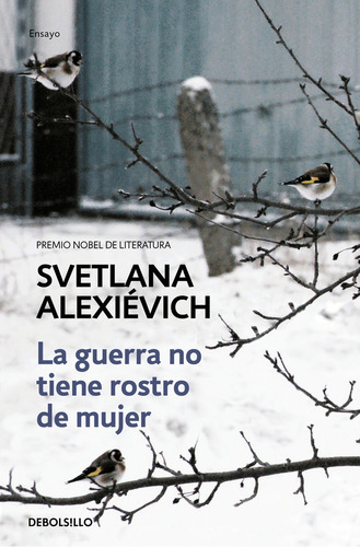 Guerra no tiene rostro de mujer, La, de Alexiévich, Svetlana., vol. 0.0. Editorial Debolsillo, tapa blanda, edición 1.0 en español, 2018