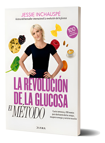 La Revolución De La Glucosa - El Método - Jessie Inchauspé