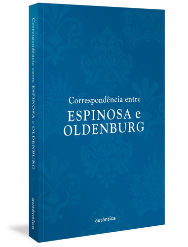 Correspondência entre Espinosa e Oldenburg, de Espinosa, Spinoza. Série Filô Autêntica Editora Ltda., capa mole em português, 2021