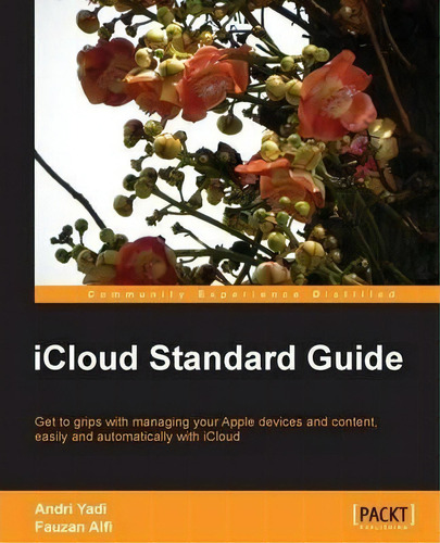 Icloud Standard Guide, De Andri Yadi. Editorial Packt Publishing Limited, Tapa Blanda En Inglés, 2013