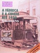 Livro A Fábrica E A Cidade Até 1930 Nicolina Luiza De 