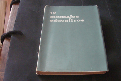 12 Mensajes Educativos , Jaime Torres Bodet  , Año 1960