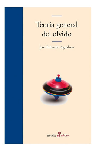 Libro Teoria General Del Olvido, De Agualusa, José Eduardo. Editorial Edhasa, Tapa Blanda, Edición 1 En Español, 2022