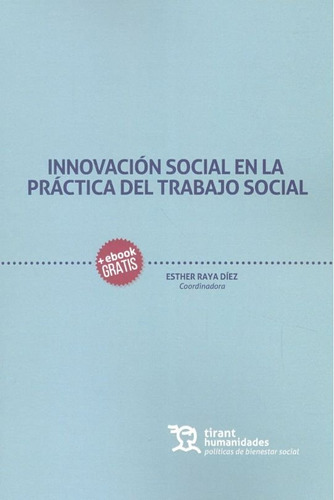 Innovaciãâ³n Social En La Prãâ¡ctica Del Trabajo Social, De Raya Díez, Esther. Editorial Tirant Humanidades, Tapa Blanda En Español