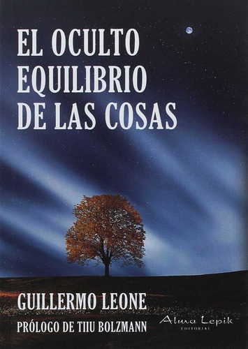 Oculto Equilibrio De Las Cosas,el - Guillermo Leone