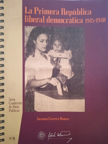 La Primera República Liberal Democrática 1945 Carrera Damas