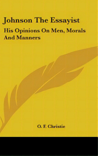 Johnson The Essayist: His Opinions On Men, Morals And Manners, De Christie, O. F.. Editorial Kessinger Pub Llc, Tapa Dura En Inglés
