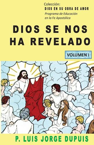 Libro: Dios Se Nos Ha Revelado (dios En Su Obra De Amor) (sp