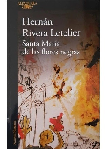 Imagen 1 de 3 de Santa Maria De Las Flores Negras / Rivera Letelier