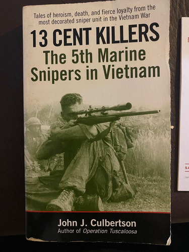 13 Cent Killers. Marine Snipers. John J Culbertson. Belgrano