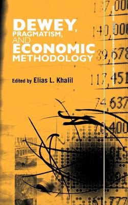 Libro Dewey, Pragmatism And Economic Methodology - Khalil...