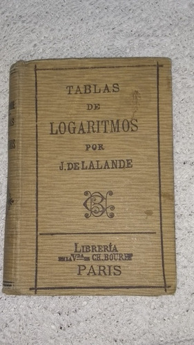 Antiguo Libro Tablas De Logaritmos J. De Lalande