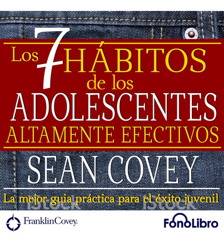 Libro: Los 7 Habitos De Los Adolescentes Altamente Efectivos