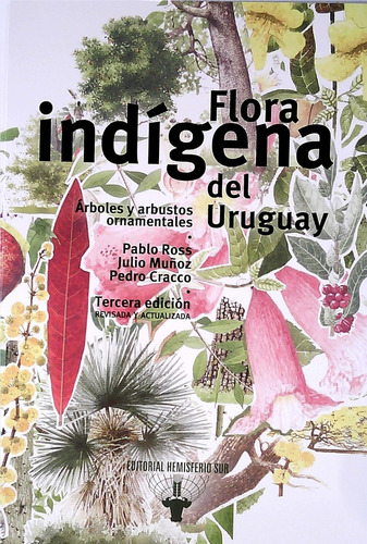 Flora Indígena Del Uruguay - Ross - Muñoz Cracco
