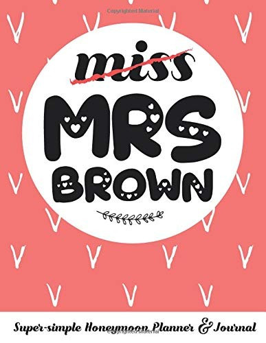 Miss Mrs Brown Supersimple Honeymoon Planner  Y  Journal Hon