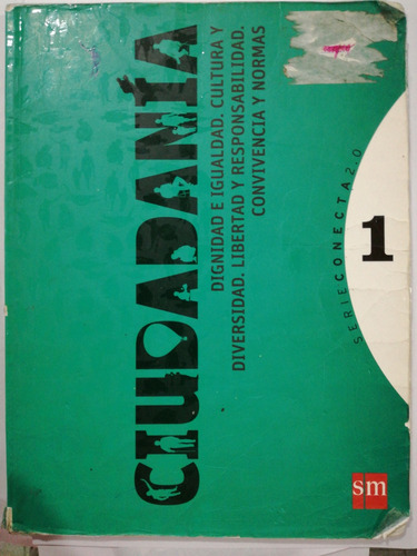 Ciudadanía 1 Conectados Sm Dignidad E Igualdad. Cultura Y D 