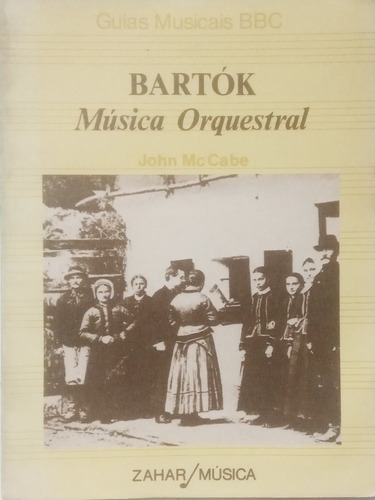 Bartók Música Orquestral John Mccabe Zahar 1983 Bom Estado