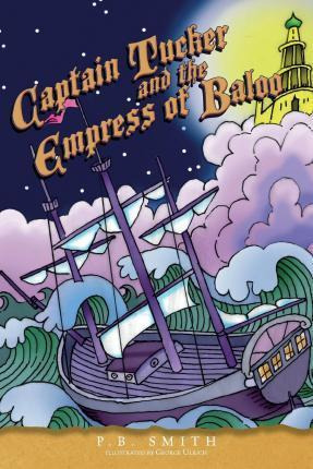 Libro Captain Tucker And The Empress Of Baloo - P B Smith