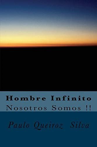 Libro Hombre Infinito Nosotros Somos !! (spanish Edition)