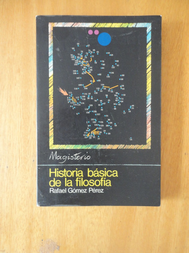 Libro Historia  Básica De La Filosofia Rafael Gomez Perez 