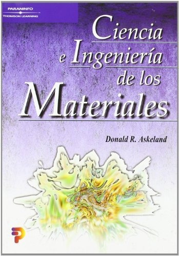 Cienciaãâ¡eãâ¡ingenierãâaãâ¡deãâ¡losãâ¡materiales, De Askeland , Donaldár.. Editorial Ediciones Paraninfo, S.a En Español