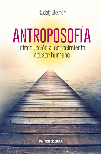 Antroposofía, Introducción Al Conocimiento Del Ser Humano