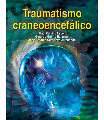 Traumatismo Craneoencefálico, De Carrillo  Esper, Raúl.. Editorial Alfil En Español