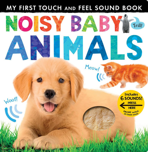 Animales Bebés Ruidosos: ¡incluye Seis Sonidos! (mi Primer)