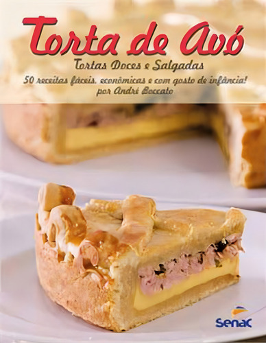 Tortas De Avó: 50 Receitas Facéis, Econômicas E Com Gosto