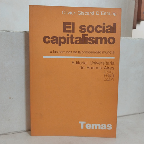 Política. El Social Capitalismo. Olivier Giscard D'estaing