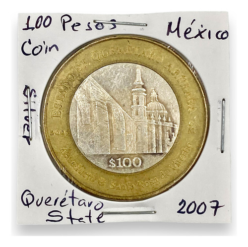 Moneda Bimetálica 100 Pesos Estado Queretaro Fase 2 Año 2007 (Usado)