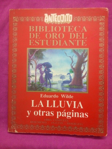 La Lluvia Y Otras Páginas - Eduardo Wilde / Anteojito