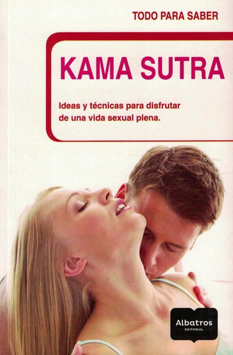 Kama Sutra- Ideas Y Tecnicas Para Disfrutar De Una Vida Sex