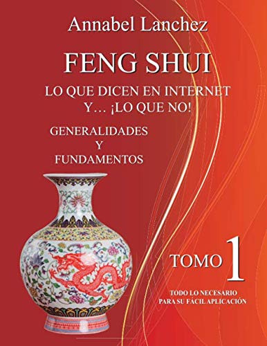 Feng Shui Lo Que Dicen En Internet Y ¡lo Que No!: Generalid