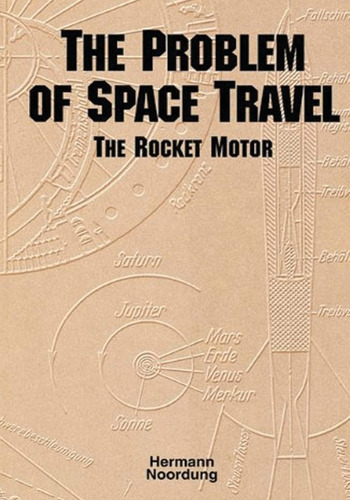 Libro: The Problem Of Space Travel: The Rocket Motor (the