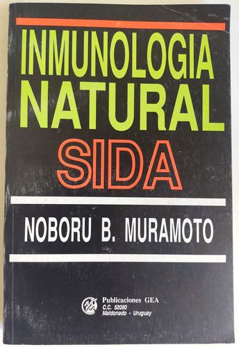 Libro Inmunología Natural, Sida. Noboru Muramoto. Pub. Gea