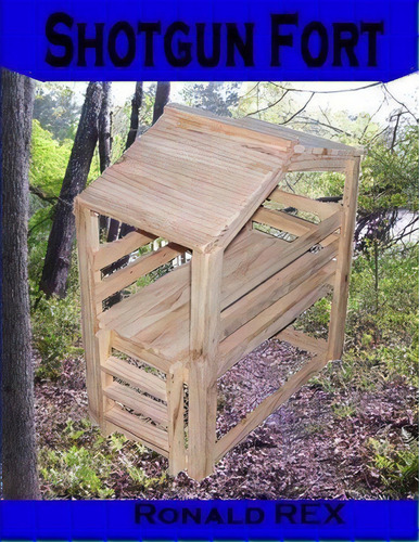 Shotgun Fort, De Ronald Rex. Editorial Createspace Independent Publishing Platform, Tapa Blanda En Inglés