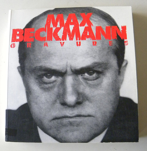 Max Beckmann Gravures - Didier Ottinger Y Otros