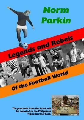 Libro Legends And Rebels Of The Football World - Norm Par...