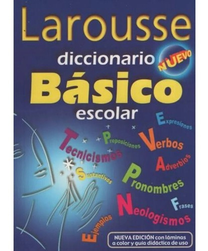 Nuevo Diccionario Básico Escolar - Larousse 