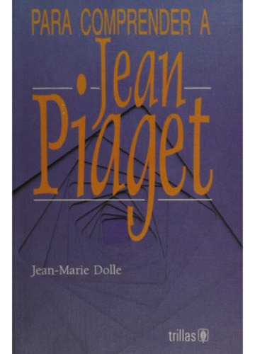 Libro Para Comprender A Jean Piaget De Marie Jean Dolle Ed: