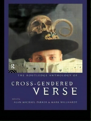 The Routledge Anthology Of Cross-gendered Verse, De Alan Michael Parker. Editorial Taylor Francis Ltd, Tapa Blanda En Inglés