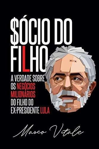 Book : Socio Do Filho A Verdade Sobre Os Negocios...