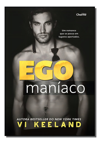 Egomaníaco, De vi Keeland. Editora Charme Editora, Capa Mole Em Português